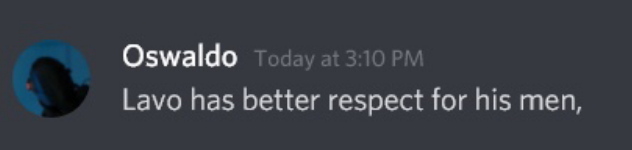 Oswald's claim of Lavo having better respect for his men then Aleczaender